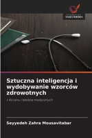 Sztuczna inteligencja i wydobywanie wzorców zdrowotnych (Polish Edition) 620992123X Book Cover