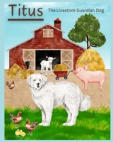 Titus The Livestock Guardian Dog B0CVN6C7Y1 Book Cover