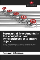 Forecast of investments in the ecosystem and infrastructure of a smart object 6202366214 Book Cover