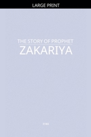 The Story of Prophet Zakariya B0FCS33FFH Book Cover
