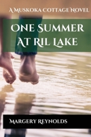 One Summer at Ril Lake: A Muskoka Cottage Novel 1738676714 Book Cover