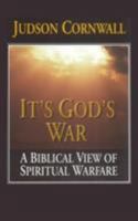 It's God's War: A Biblical View of Spiritual Warfare 1884369863 Book Cover