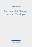 Die Universitat Tubingen Und Ihre Theologen: Gesammelte Aufsatze 3161591240 Book Cover