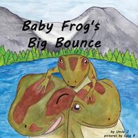 Baby Frog's Big Bounce 1387289004 Book Cover