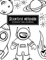 Scientific Notebook: Science Fair Journal: Science Project and Laboratory Logbook for Students - Organizational Tool for Project Proposal, Planning, ... Themed Cover (Science Fair Project Planner) 1700533037 Book Cover