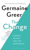 The Change: Women, Ageing and the Menopause 0449908534 Book Cover