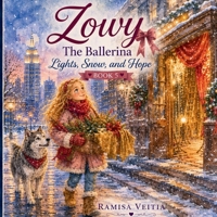 Zowy The Ballerina: Lights, Snow, and Hope (The Adventures of Zowy the Ballerina) B0H43XHJK1 Book Cover