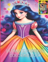 Ultimate Princess Coloring Book: Vol 1 B0BZF8TYHD Book Cover