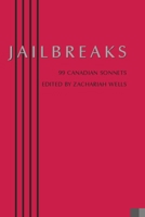 Jailbreaks and Re-creations: 99 Canadian Sonnets 189723144X Book Cover