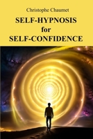 Self-Hypnosis for Self-Confidence 132650066X Book Cover