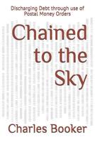Chained to the Sky: Discharging Debt through use of Postal Money Orders 108006852X Book Cover