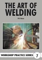 Art of Welding (Workshop Practice Series) 0852428464 Book Cover