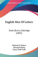 English Men Of Letters: Scott, Burns, Coleridge 0548787751 Book Cover