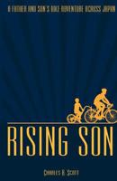Rising Son: A Father and Son's Bike Adventure across Japan 148027223X Book Cover