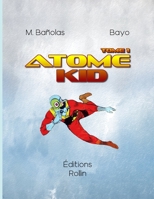 Atome Kid: Tome 1 (French Edition) B08FP4QHHT Book Cover