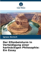 Der Elfenbeinturm In Verteidigung einer hartnäckigen Philosophie: Ein Essay (German Edition) 6202331526 Book Cover