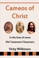 Cameos of Christ: In the Lives of Some Old Testament Characters 1783644656 Book Cover