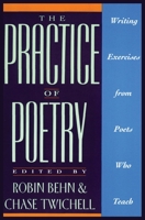 The Practice of Poetry: Writing Exercises From Poets Who Teach 006273024X Book Cover