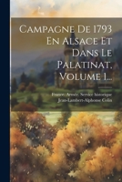 Campagne de 1793 En Alsace Et Dans Le Palatinat, Volume 1... 102230898X Book Cover