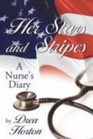 Her Stars and Stripes: A nurse's diary 1434325393 Book Cover