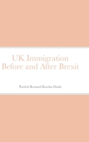 UK Immigration Before and After Brexit 0244257817 Book Cover