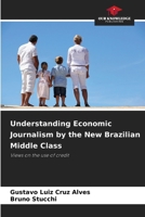 Understanding Economic Journalism by the New Brazilian Middle Class 6209514839 Book Cover