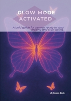 STATE OF BEING: GLOW MODE ACTIVATED 1257976494 Book Cover