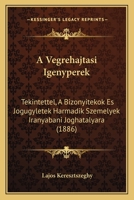 A Vegrehajtasi Igenyperek: Tekintettel, A Bizonyitekok Es Jogugyletek Harmadik Szemelyek Iranyabani Joghatalyara (1886) 1168074614 Book Cover
