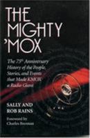 The Mighty 'MOX: The 75th Anniversary of the People, Stories, and Events that Made KMOX a Radio Giant 1888698357 Book Cover