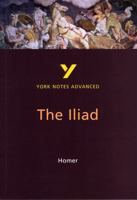 The Iliad (York Notes Advanced) 0582792274 Book Cover