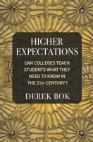Higher Expectations: Can Colleges Teach Students What They Need to Know in the 21st Century? 0691206619 Book Cover