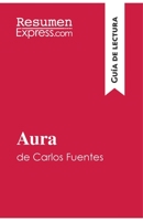 Aura de Carlos Fuentes (Guía de lectura): Resumen y análisis completo 2806292425 Book Cover