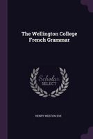 The Wellington College French Grammar B0BQJRW8VQ Book Cover