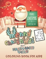 Merry Christmas and Happy New Year Coloring Book For Kids: Fun Children's Christmas Gift or Present for Toddlers & Kids - 40 Beautiful Pages to Color with Santa Claus, Reindeer, Snowmen & More! B08M89X2KQ Book Cover