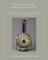 The Robert Lehman Collection at the Metropolitan Museum of Art, Volume XV: Decorative Arts 0691154902 Book Cover