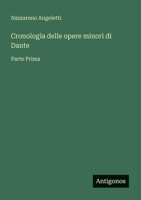 Cronologia delle opere minori di Dante: Parte Prima (Italian Edition) 356393181X Book Cover