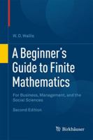 A Beginner's Guide to Finite Mathematics: For Business, Management, and the Social Sciences 0817642706 Book Cover