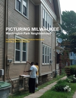Picturing Milwaukee: Washington Park 2015 132939898X Book Cover