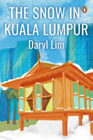 The Snow in Kuala Lumpur 9815058843 Book Cover