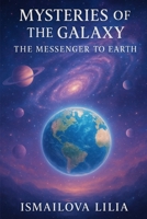 Mysteries of the Galaxy: The Messenger to Earth B0F7DVYSKS Book Cover
