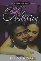 Arkansas Heat "A Brutha's Obsession" 1493785338 Book Cover