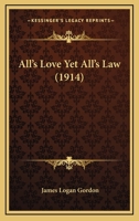 All's Love Yet All's Law 1165916339 Book Cover