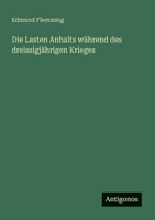 Die Lasten Anhalts während des dreissigjährigen Krieges 3563902127 Book Cover