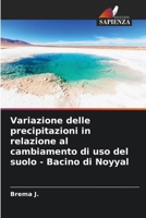 Variazione delle precipitazioni in relazione al cambiamento di uso del suolo - Bacino di Noyyal (Italian Edition) 6208157463 Book Cover