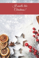 It smells like Christmas! My recipe book: Save your all favourite holiday recipes and create your own cookbook! (version 7) 1698289138 Book Cover