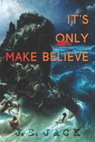 It's Only Make Believe 0578679582 Book Cover