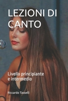 LEZIONI DI CANTO: Livello principiante e intermedio (Italian Edition) 1659511534 Book Cover
