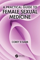 A Practical Guide to Female Sexual Medicine 1032771216 Book Cover