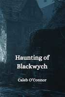 Haunting of Blackwych B0DPMLYHL3 Book Cover