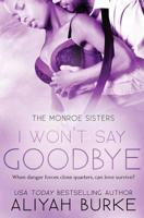 I Won't Say Goodbye (The Monroe Sisters) 1786863928 Book Cover